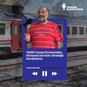 TB105 Trenden Bildiriyorum – Yavaş Pürüzsüzdür, Pürüzsüz İse Hızlı: Stratejik Duraklama