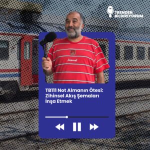 TB111 Trenden Bildiriyorum – Not Almanın Ötesi: Zihinsel Akış Şemaları İnşa Etmek