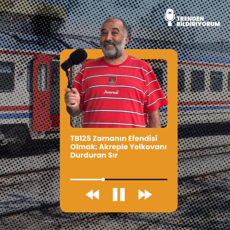 TB125 Trenden Bildiriyorum – Zamanın Efendisi Olmak: Akreple Yelkovanı Durduran Sır